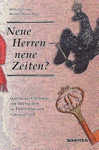 9783897103177: Neue Herren - neue Zeiten?: Quellen zur bergangszeit 1802 bis 1816 im Paderborner und Corveyer Land