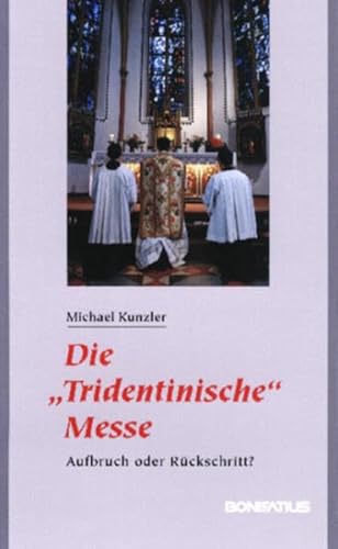 Beispielbild fr Die "Tridentinische" Messe: Aufbruch oder Rckschritt ? zum Verkauf von medimops