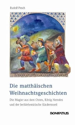 Beispielbild fr Die matthischen Weihnachtsgeschichten: Die Magier aus dem Osten, Knig Herodes und bethlehemitische zum Verkauf von medimops