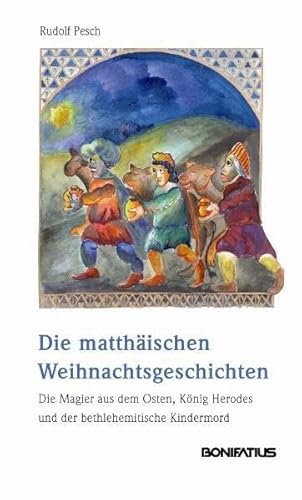 9783897104488: Die matthischen Weihnachtsgeschichten: Die Magier aus dem Osten, Knig Herodes und bethlehemitische Kindermord - Mt 2 neu bersetzt und ausgelegt