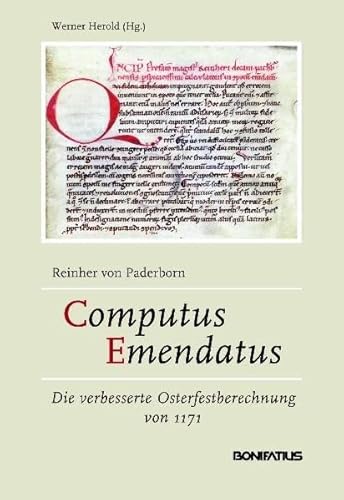 Reinher von Paderborn - Computus Emendatus: Die verbesserte Osterfestberechnung von 1171 (Studien und Quellen zur Westfälischen Geschichte) - Herold Werner
