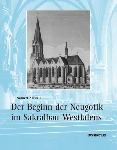 9783897105201: Aleweld, N: Beginn der Neugotik im Sakralbau Westfalens