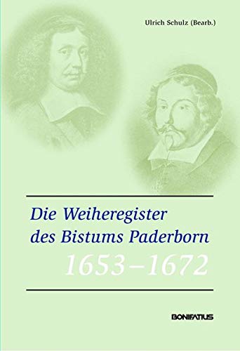 Die Weiheregister des Bistums Paderborn 1653-1672 - Schulz, Ulrich