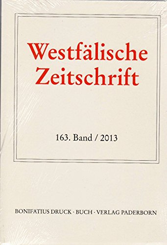 Beispielbild fr Westflische Zeitschrift 163. Band / 2013: Zeitschrift fr Vaterlndische Geschichte und Altertumskunde zum Verkauf von medimops