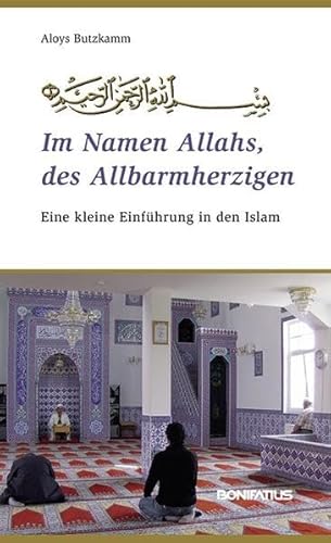 Beispielbild fr Im Namen Allahs, des Allbarmherzigen : Eine kleine Einfhrung in den Islam zum Verkauf von Buchpark