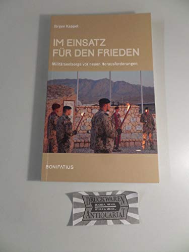 Beispielbild fr Im Einsatz fr den Frieden: Militrseelsorge vor neuen Herausforderungen zum Verkauf von medimops