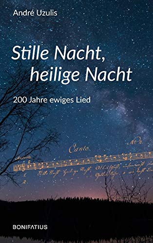 Beispielbild fr Stille Nacht, heilige Nacht: 200 Jahre ewiges Lied zum Verkauf von medimops