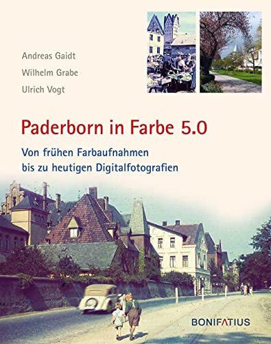 Beispielbild fr Paderborn in Farbe 5.0: Von frhen Farbaufnahmen bis zu heutigen Digitalfotografien zum Verkauf von medimops