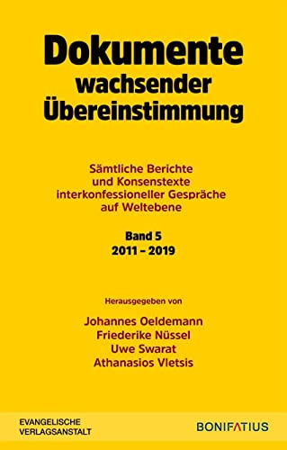 Stock image for Dokumente wachsender bereinstimmung. Smtliche Berichte und Konsenstexte interkonfessioneller Gesprche auf Weltebene Band 5: 2010-2019 for sale by GreatBookPrices