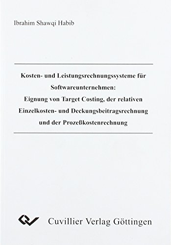 Imagen de archivo de Kosten- und Leistungsrechnungssysteme fr Softwareunternehmen. Eignung von Target Costing, der relativen Einzelkosten- und Deckungsbeitragsrechnung und der Prozekostenrechnung. a la venta por Vico Verlag und Antiquariat Dr. Otto