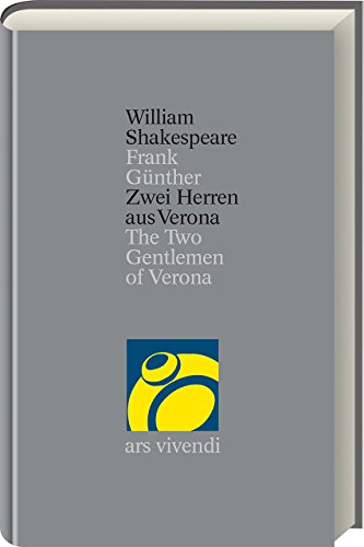 Zwei Herren Aus Verona; The Two Gentlemen Of Verona: Mit E. Essay U. Literaturhinw. V. Wolfgang Wicht. Neuübersetzung: Bd.9 - Shakespeare, William; Günther, Frank