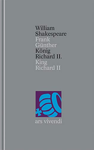 König Richard Ii.; King Richard Ii: Mit E. Essay U. Literaturhinw. V. Joachim Frenk. Neuübersetzung: Bd.10 - Shakespeare, William; Günther, Frank