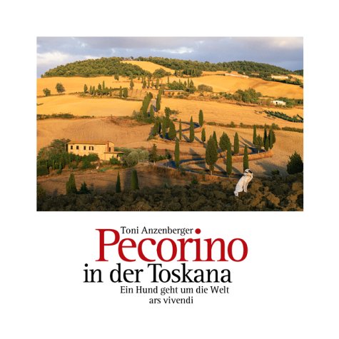 Stock image for Pecorino in der Toskana. Ein Hund geht um die Welt for sale by medimops