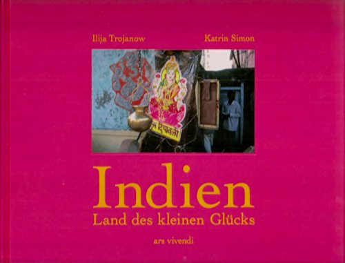 Imagen de archivo de Indien: Land des kleinen Glcks a la venta por Martin Greif Buch und Schallplatte
