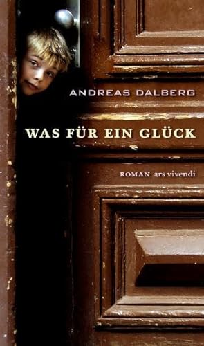 Was für ein Glück Roman - Andreas, Dalberg