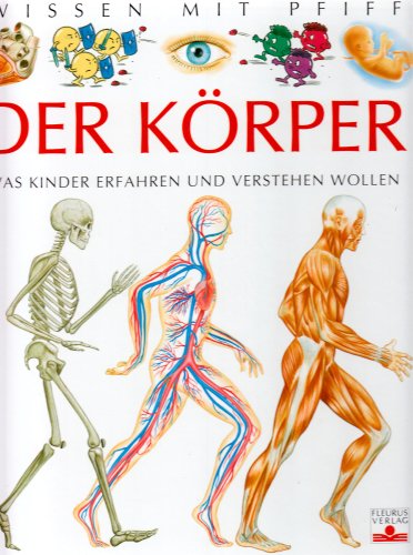 Wissen mit Pfiff. Der Körper. Was Kinder erfahren und verstehen wollen - Emilie Beaumont