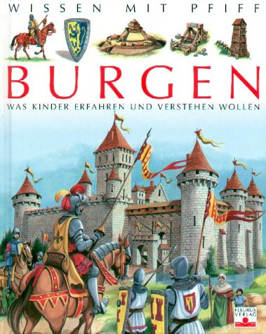 Wissen mit Pfiff. Burgen: Was Kinder erfahren und verstehen wollen - Christine Sagnier