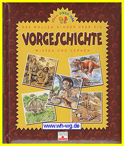 Imagen de archivo de Vorgeschichte: Das wollen Kinder ber die Vorgeschichte wissen und lernen a la venta por Eulennest Verlag e.K.