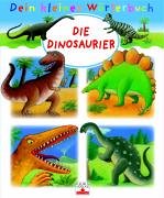 9783897173767: Dein kleines Wrterbuch. Die Dinosaurier