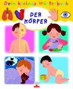 Stock image for Dein kleines Wrterbuch. Der Krper for sale by medimops