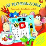 Stock image for Die Rechenmaschine. Rechnen ist doch kinderleicht! for sale by medimops