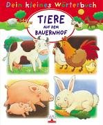 Stock image for Dein kleines Wrterbuch. Tiere auf dem Bauernhof for sale by medimops