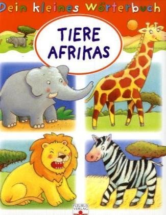 9783897174580: Dein kleines Wrterbuch. Tiere Afrikas