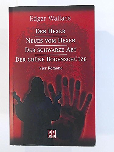 Beispielbild fr Der Hexer - Neues vom Hexer - Der schwarze Abt - Der grüne Bogenschütze (4 Romane in 1.Band!) [Paperback] Egar, Wallace zum Verkauf von tomsshop.eu