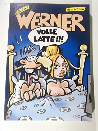 Beispielbild fr Werner, Volle Latte! zum Verkauf von medimops