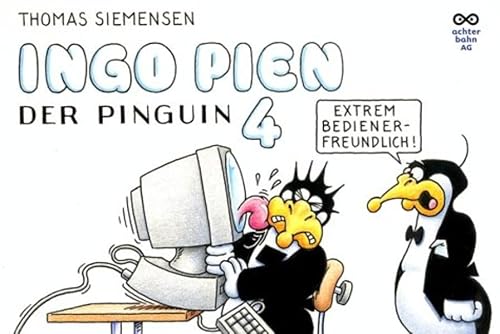 9783897190863: Ingo Pien, der Pinguin 4. Extrem bedienerfreundlich!