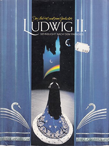 Beispielbild fr Ludwig II Das Musical und seine Geschichte - guter Erhaltungszustand -4- zum Verkauf von Weisel