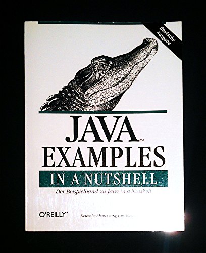 Beispielbild fr Java Examples in a Nutshell : Der Beispielband zu Java in a Nutshell zum Verkauf von Buchpark