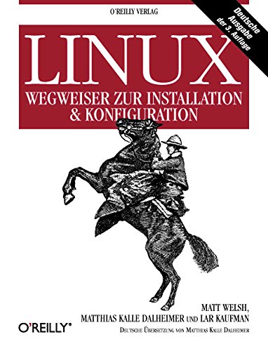 LINUX, Wegweiser zur Installation & Konfiguration - Matt Welsh
