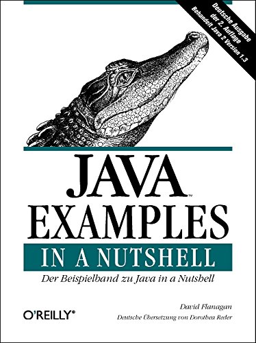 Beispielbild fr Java Examples in a Nutshell. Deutsche Ausgabe : Der Beispielband zu Java in a Nutshell zum Verkauf von Buchpark