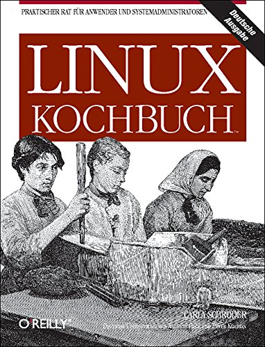 Imagen de archivo de Linux Kochbuch. Praktischer Rat fr Anwender und Systemadministratoren a la venta por medimops