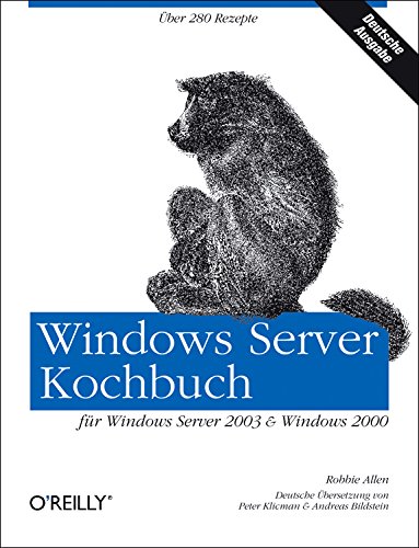 Stock image for Windows Server Kochbuch fr Windows Server 2003 & Windows 2000. von Robbie Allen (Autor) for sale by BUCHSERVICE / ANTIQUARIAT Lars Lutzer