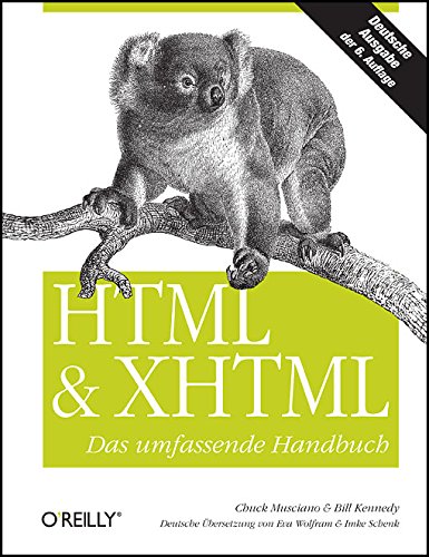 Beispielbild fr HTML & XHTML. Das umfassende Handbuch. Chuck Musciano & Bill Kennedy. Dt. bers. von Eva Wolfram & Imke Schenk zum Verkauf von Mephisto-Antiquariat