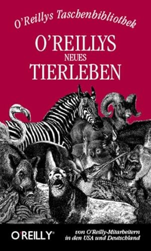 O'Reillys neues Tierleben (9783897215085) by Means, W. Scott