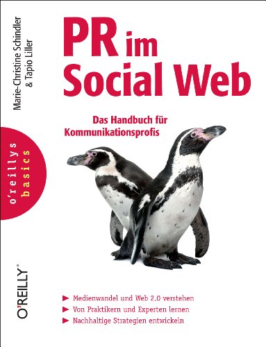 PR im Social Web: Das Handbuch für Kommunikationsprofis (oreilly basics) - Marie-Christine Schindler, Tapio Liller
