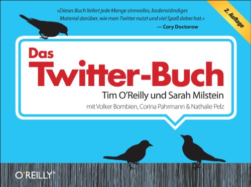 Das Twitter-Buch. - O'Reilly, Tim und Volker Bombien