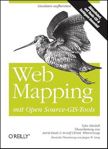 Imagen de archivo de Web-Mapping mit Open Source-GIS-Tools Tyler Mitchell; Astrid Emde and Arnulf Christl a la venta por BUCHSERVICE / ANTIQUARIAT Lars Lutzer