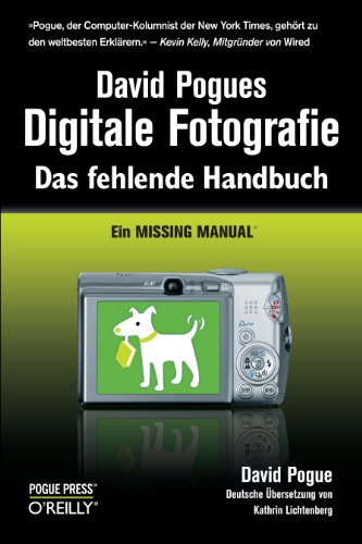 9783897219120: David Pogues Digitale Fotografie - Das fehlende Handbuch - Ein Missing Manual