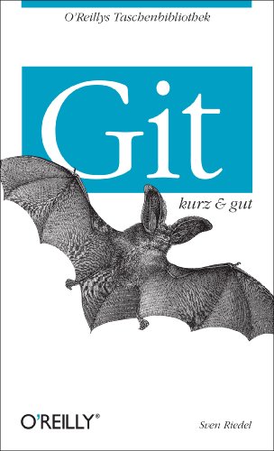 Git - kurz & gut (O'Reillys Taschenbibliothek) - Sven, Riedel