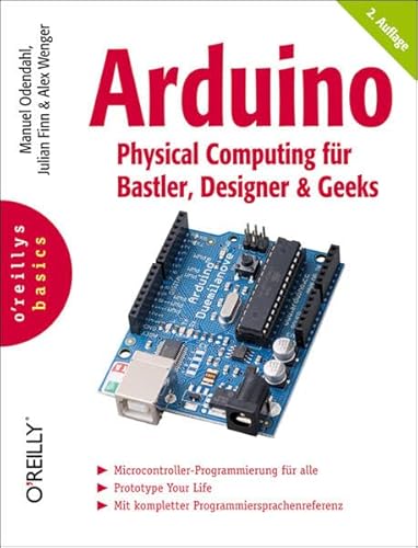 Beispielbild fr Arduino - Physical Computing fr Bastler, Designer und Geeks zum Verkauf von medimops