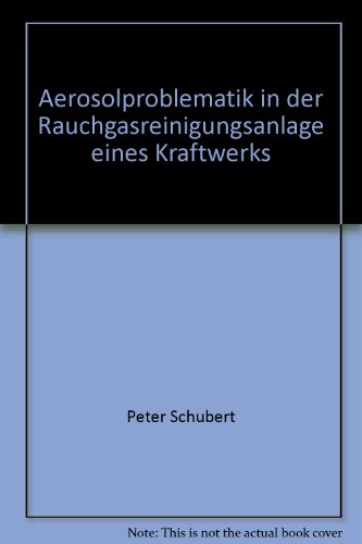 Aerosolproblematik in der Rauchgasreinigungsanlage eines Kraftwerks (9783897221796) by Peter Schubert