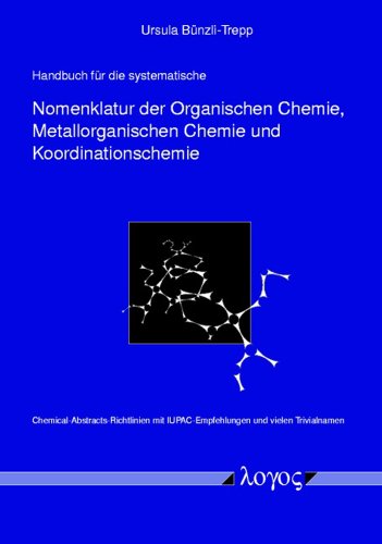 Beispielbild fr Handbuch fr die systematische Nomenklatur der Organischen Chemie, Metallorganischen Chemie und Koor zum Verkauf von medimops