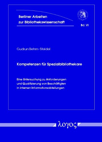 Beispielbild fr Kompetenzen fr Spezialbibliothekare - eine Untersuchung zu Anforderungen und Qualifizierung von Beschftigten in internen Informationsabteilungen zum Verkauf von medimops