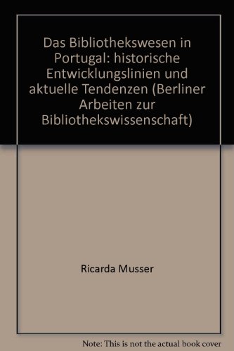 Beispielbild fr Das Bibliothekswesen in Portugal: Historische Entwicklungslinien und aktuelle Tendenzen (Berliner Arbeiten zur Bibliotheks- und Informationswissenschaft, Band 4) zum Verkauf von medimops