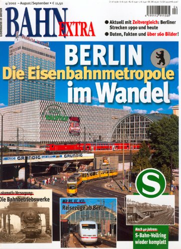 Beispielbild fr Bahn-Extra Heft 4/2002: Berlin. Die Eisenbahnmetropole im Wandel. zum Verkauf von Versandantiquariat  Rainer Wlfel