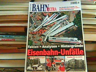 Stock image for Eisenbahn-Unflle : Fakten, Analysen, Hintergrnde. [Mitarb. dieser Ausg.: Dirk Endisch .] / Bahn extra ; Nr. 67 = Jg. 14,6 for sale by Peters Buchkontor